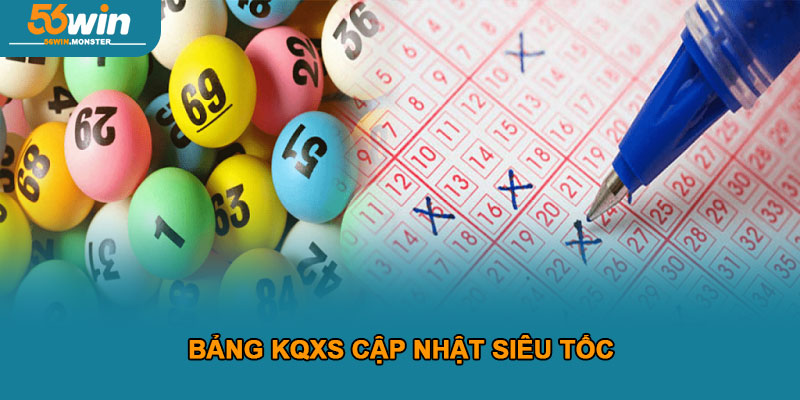 Xổ Số Kiến Thiết 56win – Cơ Hội Trúng Giải Thưởng Cực Lớn 2 Bảng KQXS cập nhật siêu tốc