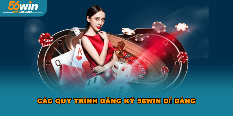 Đăng ký 56WIN – Hướng dẫn chi tiết cách thực hiện thành công 3 Các quy trình đăng ký 56win dễ dàng