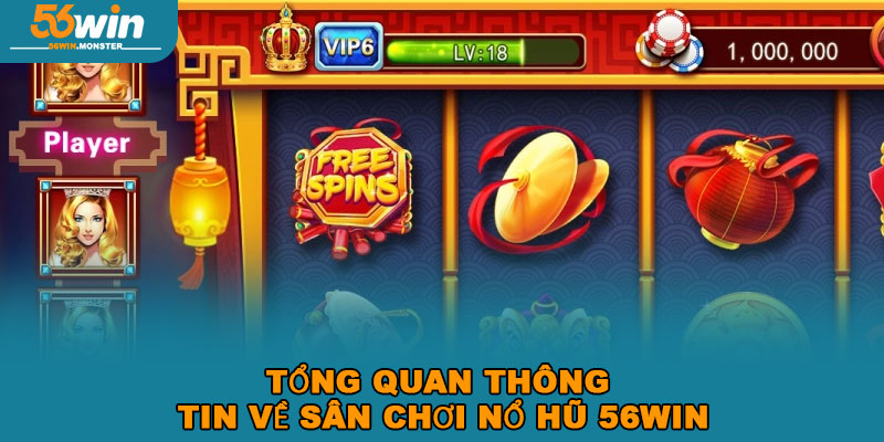 Nổ Hũ 56win – Tham Gia Sân Chơi Trúng thưởng Jackpot Lớn 1 Tổng quan thông tin về sân chơi nổ hũ 56win