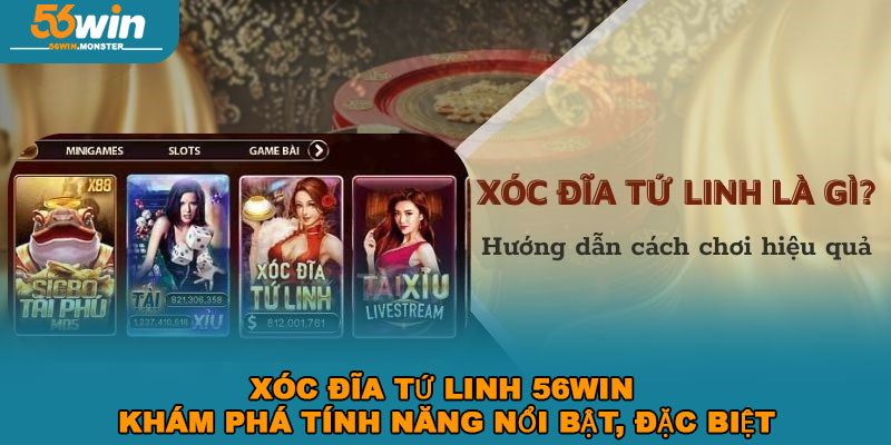 Xóc Đĩa Tứ Linh 56WIN – Khám Phá Tính Năng Nổi Bật, đặc biệt 1 Xóc Đĩa Tứ Linh 56WIN – Khám Phá Tính Năng Nổi Bật, đặc biệt