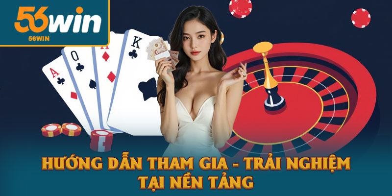 56win | Trang chủ 56win.Com | Thưởng ưu đãi 156k nạp đầu 14 Hướng dẫn tham gia - trải nghiệm
tại nền tảng
